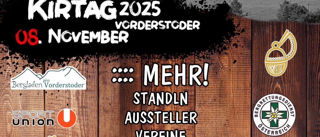 Ein Plakat für den Kirchtag 2025 in Vorderstoder am 6. November mit Bergen, einer Kirche und einem Dorf. Es enthält eine Liste von Attraktionen wie Stände, Aussteller, Vereine, Essen, Trinken, Spaß und Familienzeit.
