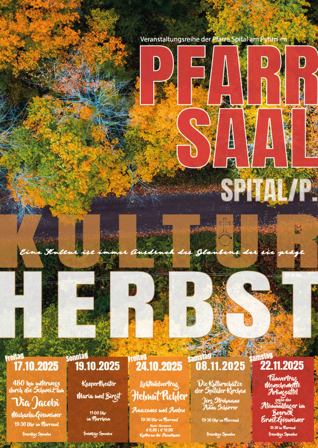 Plakat für Pfarrsaal Kultur Herbst, eine Veranstaltungsreihe der Pfarre Spital am Pyhrn. Termine sind 17.10.2025, 19.10.2025, 24.10.2025, 08.11.2025 und 22.11.2025. An jedem Termin finden verschiedene Aktivitäten statt.