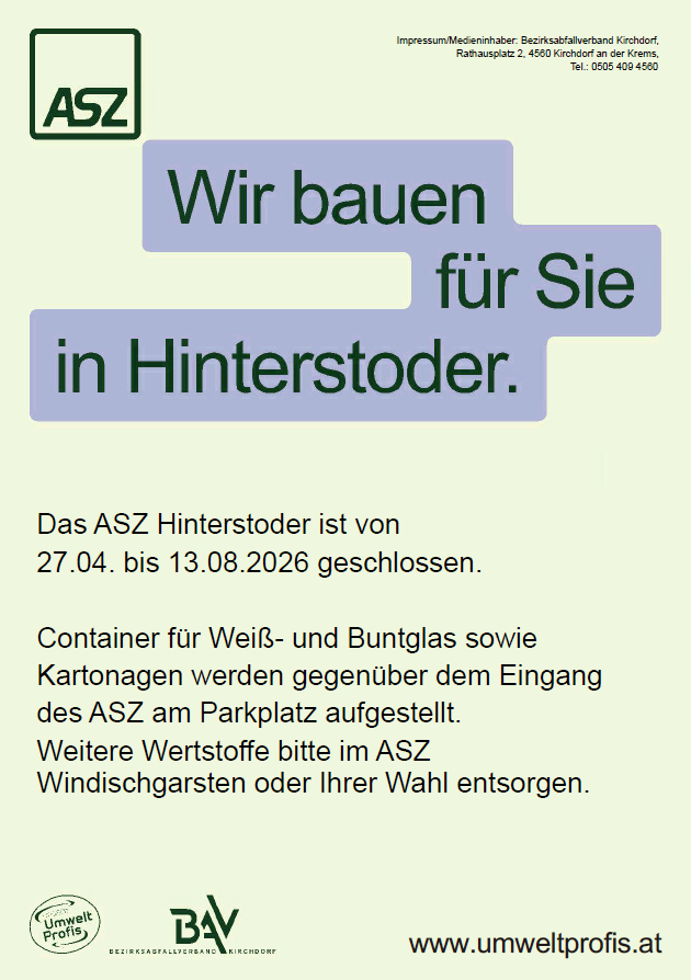 ASZ Hinterstoder will be closed from 27.04. to 13.08.2026. Containers for glass and cartons are placed opposite the entrance. Other materials can be disposed of at AS Windischgarsten or as desired.