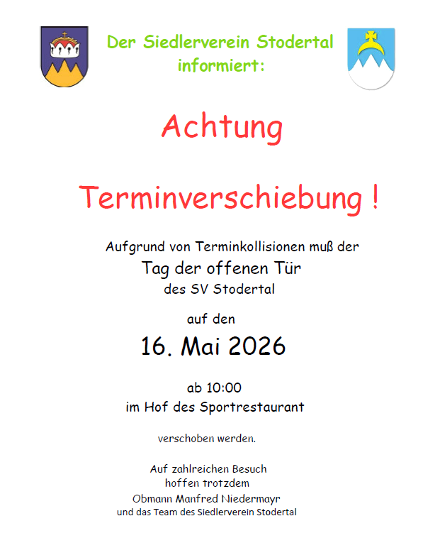 Der Siedlerverein Stodertal informiert: Achtung Terminverschiebung! Aufgrund von Terminkollisionen muss der Tag der offenen Tür des SV Stodertal auf den 16. Mai 2026 ab 10:00 Uhr im Hof des Sportrestaurants verschoben werden. Auf zahlreiche Besuche hoffen trotzdem Obmann Manfred Niedermayr und das Team des Siedlervereins Stodertal.