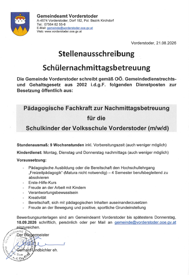 Stellenausschreibung für Schülernachmittagsbetreuung für Grundschüler in Vorderstoder, Deutschland. Die Stelle erfordert 9 Wochenstunden, wobei eine Vorbereitungszeit möglich ist. Der Job ist montags, dienstags und donnerstags verfügbar, mit einem Minimum von 9 Stunden. Anforderungen sind pädagogische Ausbildung oder Abitur, Erste-Hilfe-Kurs, Erfahrung mit Kindern, Kreativität, Fähigkeit zur Beschäftigung mit pädagogischen Inhalten und positive Einstellung gegenüber Bewegung und Sport. Bewerbungen sind bis zum 10.09.2026 erforderlich.
