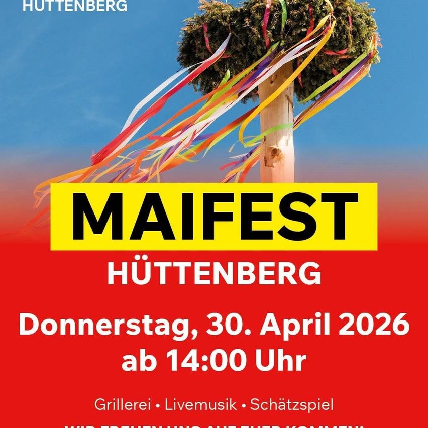 Plakat für Maifest Huttenberg. Es zeigt einen geschmückten Baum, Bänder und blauen Himmel. Das Datum ist Donnerstag, 30. April 2026, ab 14:00 Uhr. Veranstaltungen beinhalten Grillen, Live-Musik und Schatzsuche.