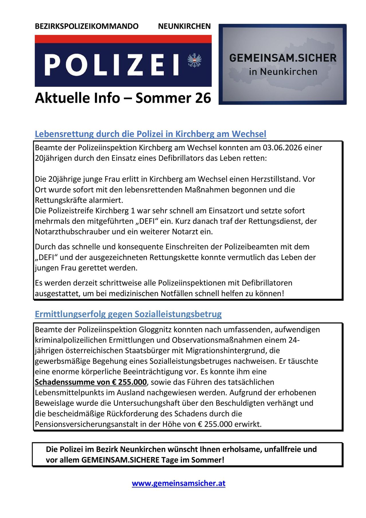 In Kirchberg am Wechsel, police officers saved a 20-year-old woman's life with a defibrillator. She suffered a cardiac arrest, and emergency responders and the fire department quickly intervened. The police quickly used the defibrillator and other equipment, likely saving her life. All police inspectors are currently equipped with defibrillators to respond swiftly in medical emergencies.