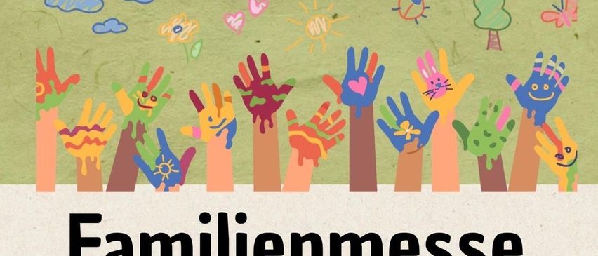 Ein Plakat für die Familienmesse am 11.05.2025 um 10:00 Uhr mit farbenfrohen Illustrationen von Händen, Blumen und einer Kirche.
