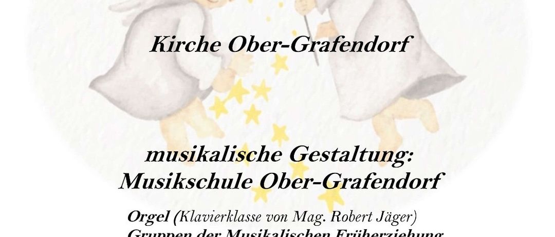 Das Plakat für die Heilige Messe am 14. Dezember 2025 um 10 Uhr. Es zeigt Engel, Sterne und Text in Deutsch. Die musikalische Gestaltung erfolgt durch die Musikschule Ober-Grafendorf. Instrumente sind Orgel, Gitarre, Oboe und Klarinette.