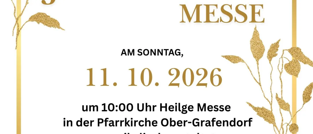 Eine Einladungskarte für eine Jubiläumsmesse am 11. Oktober 2026 um 10:00 Uhr in der Pfarrkirche Ober-Grafendorf, mit goldenem Rand und einem Bild von zwei Menschen, die sich die Hände halten.