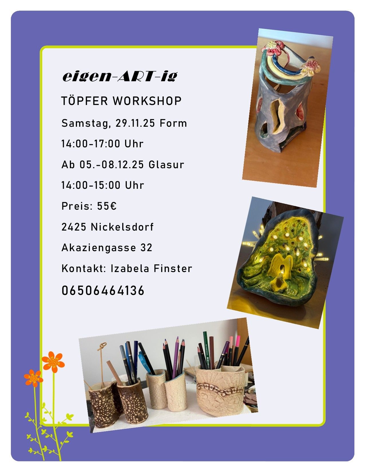 Ein Töpfer-Workshop von eigen-ART-ig findet am Samstag, 29.11.25 von 14:00-17:00 Uhr statt. Kontaktieren Sie Izabela Finster unter 06506464136 für weitere Informationen.