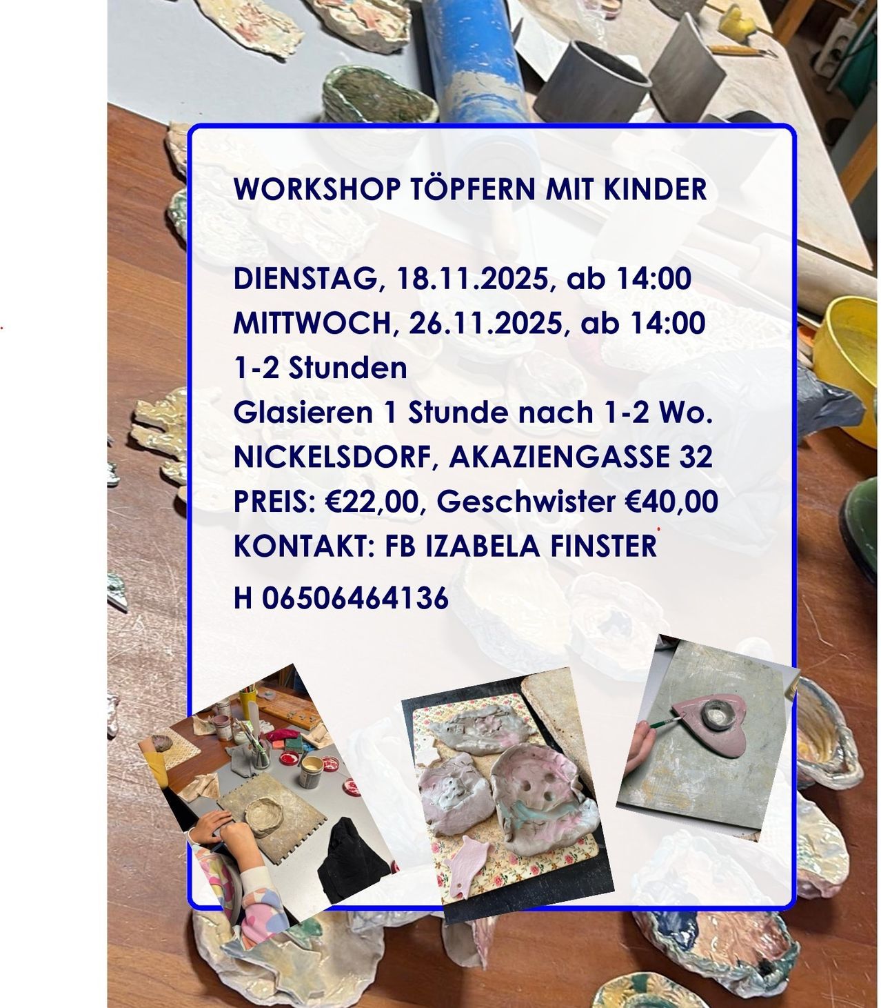 A poster advertises a pottery workshop for children on specific dates. The workshops are held in Nickelsdorf, with prices for individual and sibling participation. Contact details are provided.