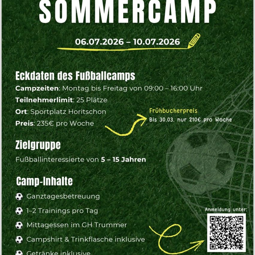 Poster for a soccer camp from 06.07.2026 to 10.07.2026. Camp is open from Monday to Friday, 09:00 to 16:00. Limited to 25 spots. Location is Sportplatz Horitschon. Price is 235€ per week. Includes full-day care, 1-2 trainings, lunch, camp shirt, and bottle. Early bird price until 30.03. is 210€. QR code for registration.