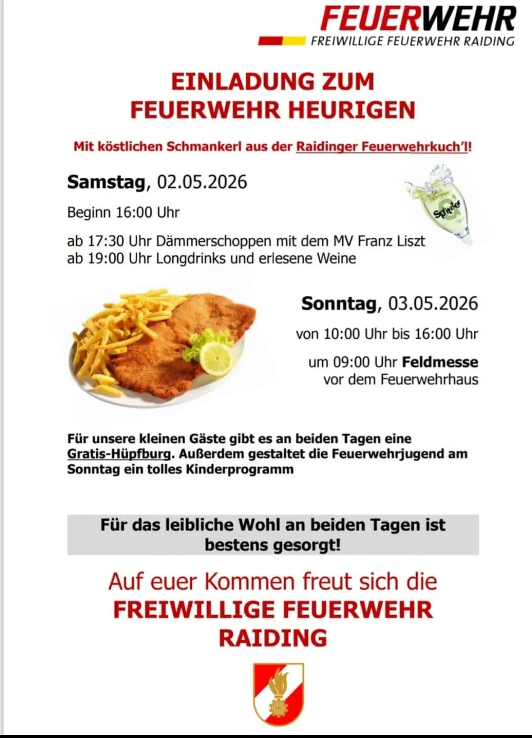 Feuerwehr Heurigen am Samstag, 02.05.2026 ab 16:00 Uhr mit Abendsnacks und MV Franz. Kostenlose Hüte für Kinder. Sonntag, 03.05.2026 von 10:00 Uhr bis 16:00 Uhr mit Feldmesse um 09:00 Uhr vor dem Feuerwehrhaus.