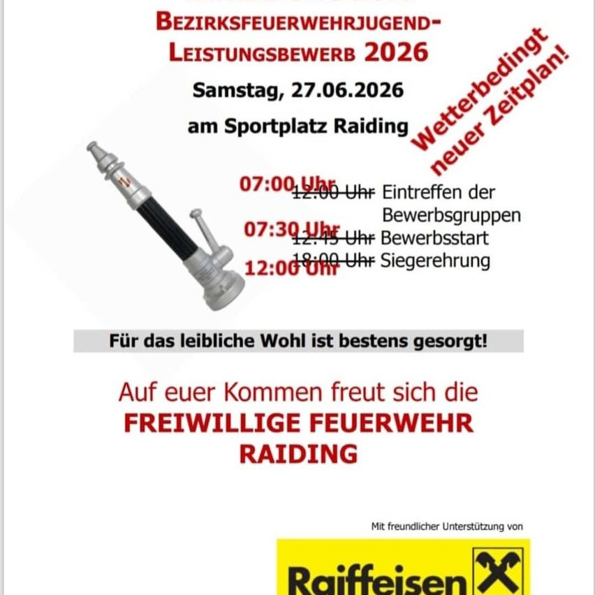 Ein Poster kündigt die Veranstaltung der 'Raiffaeisen' Feuerwehr am 27.06.2026 an. Es enthält Ankunftszeiten für Gruppen, Startzeiten für Aufführungen und eine Siegesfeier. Die Veranstaltung wird von Raiffeisen gesponsert.