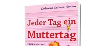 Das Buchcover von 'Jeder Tag ein Muttertag' zeigt einen leuchtend pinken Hintergrund mit einem Strauß bunter Tulpen und den Titel in großen, fetten Buchstaben.