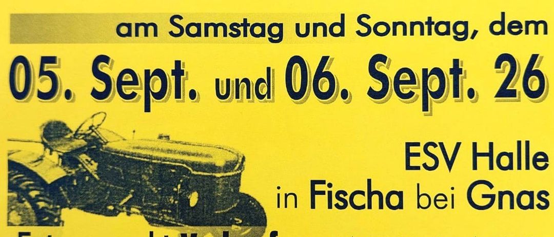 Plakat zur Werbung für das Fettenmarkt und Oldtimer Treffen am 5. und 6. September 2026 in der ESV Halle in Fischa bei Gnas. Das Plakat zeigt einen Traktor und enthält die Veranstaltungszeiten.