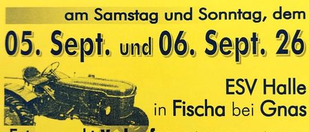 Plakat zur Werbung für das Fettenmarkt und Oldtimer Treffen am 5. und 6. September 2026 in der ESV Halle in Fischa bei Gnas. Das Plakat zeigt einen Traktor und enthält die Veranstaltungszeiten.
