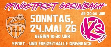 Plakat für das Fingstfest Greinerbach-Event am Sonntag, 24. Mai um 10:30 Uhr, Beginn um 20:00 Uhr. Beinhaltet Logo der Sport- und Freizeithalle Greinerbach.