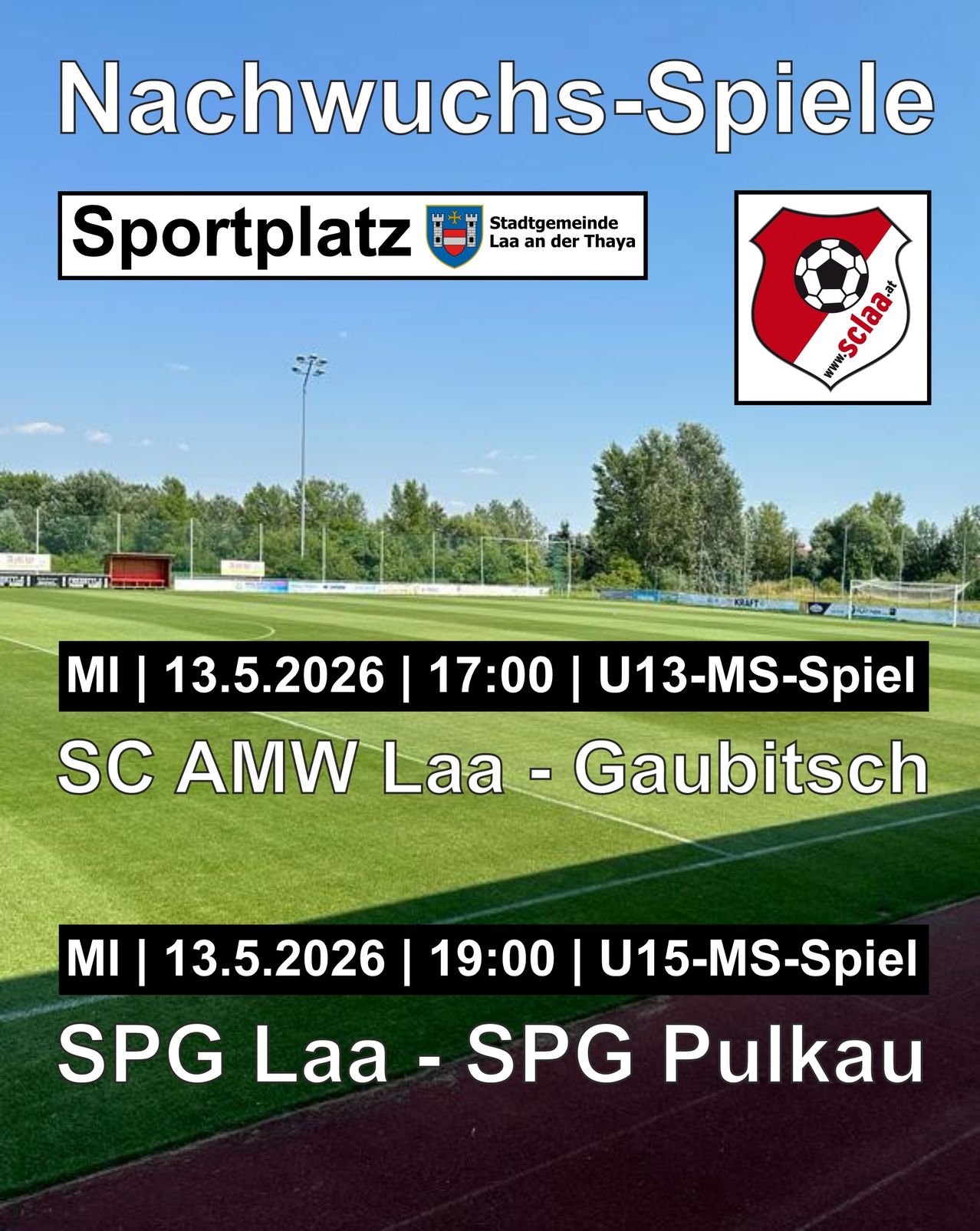 Eine Anzeige für ein Fußballspiel am 13. Mai 2026 um 17:00 mit SC AMW Laa gegen Gaubitsch und um 19:00 mit SPG Laa gegen SPG Pulkau.