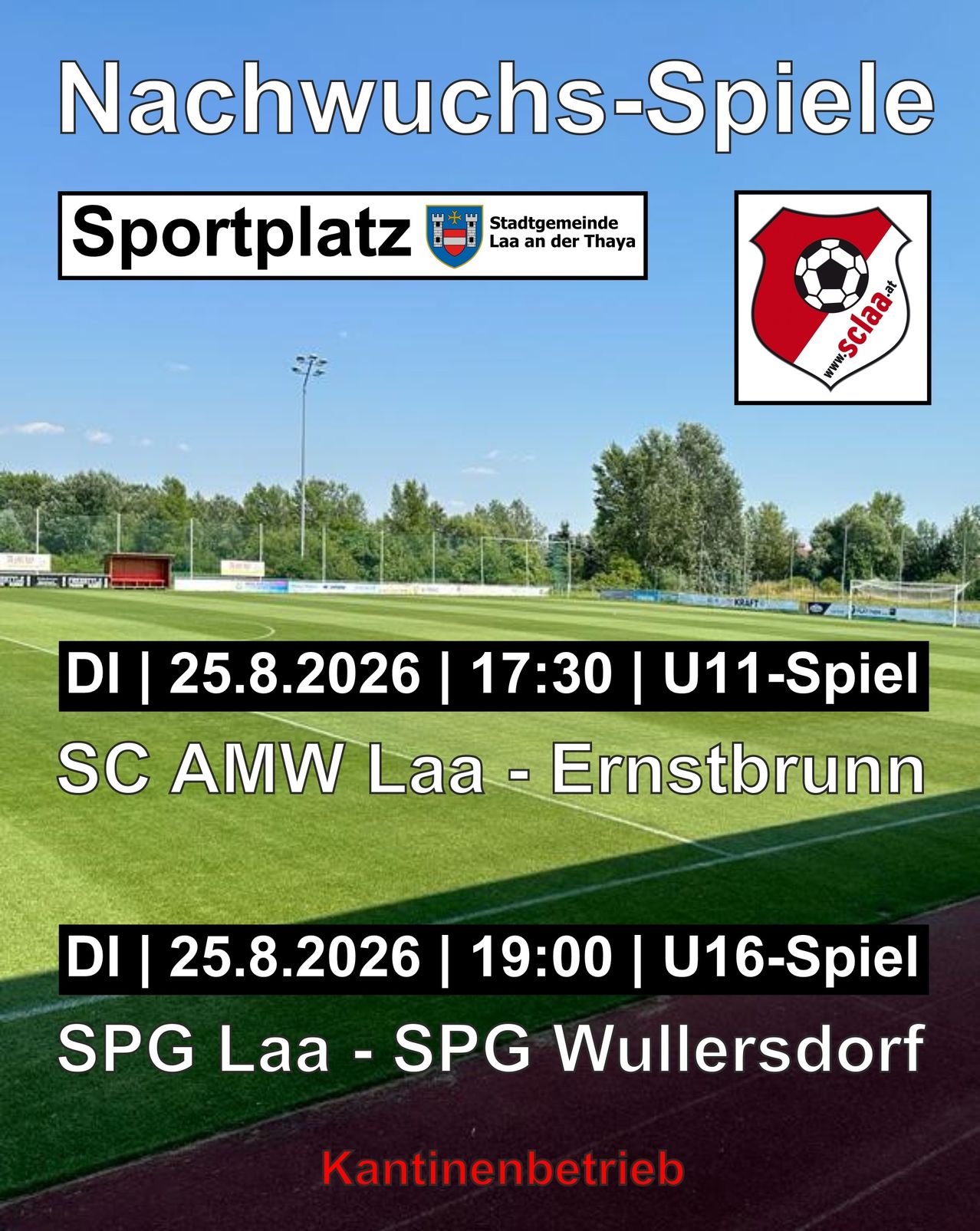 Ein Plakat für ein Sportereignis für das Spiel SC AMW Laa gegen Ernstbrunn U11 am 25. August 2026 um 17:30 Uhr und das Spiel SPG Laa gegen SPG Wullersdorf U16 am selben Tag um 19:00 Uhr. Das Plakat zeigt ein Fußballfeld, ein Logo und einen klaren blauen Himmel.