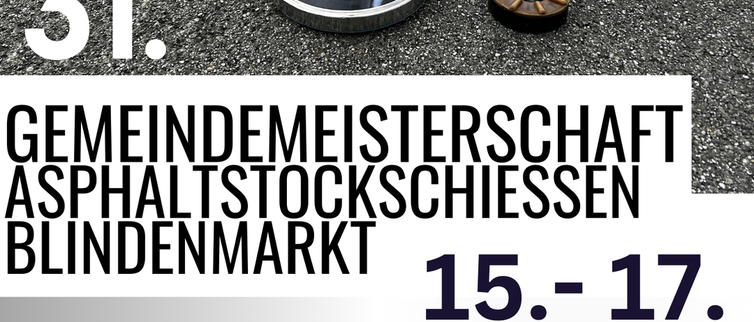 Das Werbeposter zeigt eine Gemeinschaftsveranstaltung bei Asphaltstockschiessen Blindenmarkt. Die Termine sind vom 15. bis 17. August 2025. Der Eintritt ist frei, mit Bier und gegrilltem Essen. Vorräte für Bedürftige. Die Anfangszeiten sind am 15. August um 17:00 Uhr, am 16. August um 14:00 Uhr und am 17. August um 8:00 Uhr.
