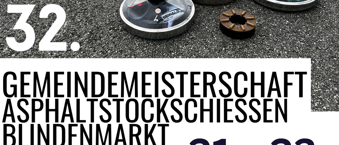 Plakat für eine Veranstaltung namens Gemeindemeisterschaft Asphaltstockschiessen Blindenmarkt vom 21.-23. August 2026. Kein Startgeld, freier Eintritt für Besucher, Bier vom Fass und Gegrilltes. Zeiten angegeben.