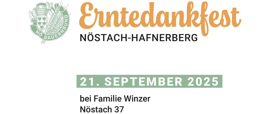 Die Veranstaltung 'Nöstach-Hafnernberg' findet am 21. September 2025 bei Familie Winzer in Nöstach 37 statt. Das Programm umfasst eine Heilige Messe mit dem Kirchenchor Hafnernberg, gefolgt von Kaffee, selbstgemachten Speisen und Weinprobe. Spenden werden ermutigt.