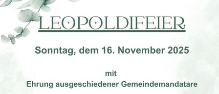 Plakat für Leopoldfeier am 16. November 2025. Ehrung pensionierter Gemeindemandatare. Messe um 10:00 im Markgraf Leopold Saal. Musikalische Umrahmung von Kathrin Reiter und Peter Janisch.