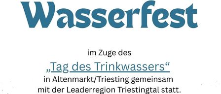 Am Freitag, dem 12. Juni 2026, findet ein Wasserfest im Zuge des ‚Tag des Trinkwassers‘ in Altenmarkt/Triesting gemeinsam mit der Leaderregion Triestingtal statt. Standorte werden sein: Radrastpavillon Altenmarkt und Kläranlage.