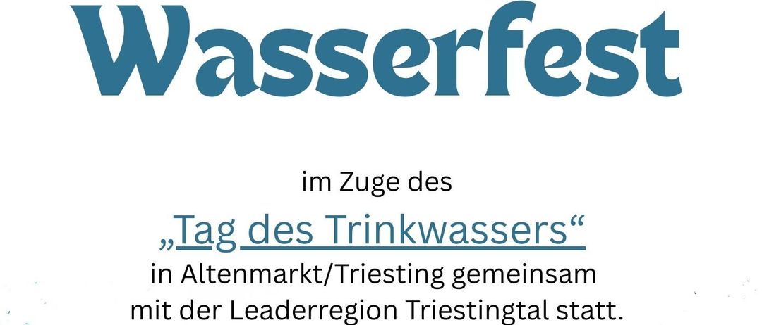 Am Freitag, dem 12. Juni 2026, findet ein Wasserfest im Zuge des ‚Tag des Trinkwassers‘ in Altenmarkt/Triesting gemeinsam mit der Leaderregion Triestingtal statt. Standorte werden sein: Radrastpavillon Altenmarkt und Kläranlage.