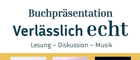 Poster for an event titled 'Verlässlich echt' featuring images of three individuals: Dr. Erwin Pröll, a man in a suit; Dorothy Khadem-Missagh, a woman in a green coat; and Reinhold Bilgeri, a man with glasses. The event includes reading, discussion, and music. Scheduled for Thursday, February 26, 2026, at 19:00 in the Markgraf Leopold-Saal, Klein Mariazell 1, 2571.