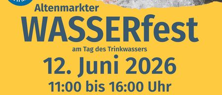 Poster for Altenmarkter Wasserfest, June 12, 2026, 11:00 AM to 4:00 PM. Features water discovery stations, experiments, firefighting, and a photo box presentation. Location: Areal der Kläranlage, Altenmarkt.
