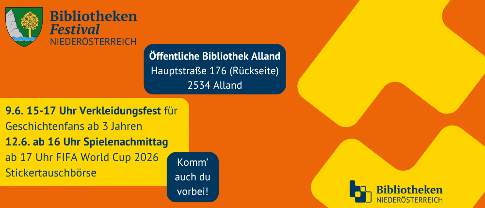 Ein Fest für Kinder ab 3 Jahren. Es gibt einen Kostümfest und eine Spielnachmittag mit der FIFA Weltmeisterschaft 2026. Der Veranstaltungsort ist die Öffentliche Bibliothek Alland.