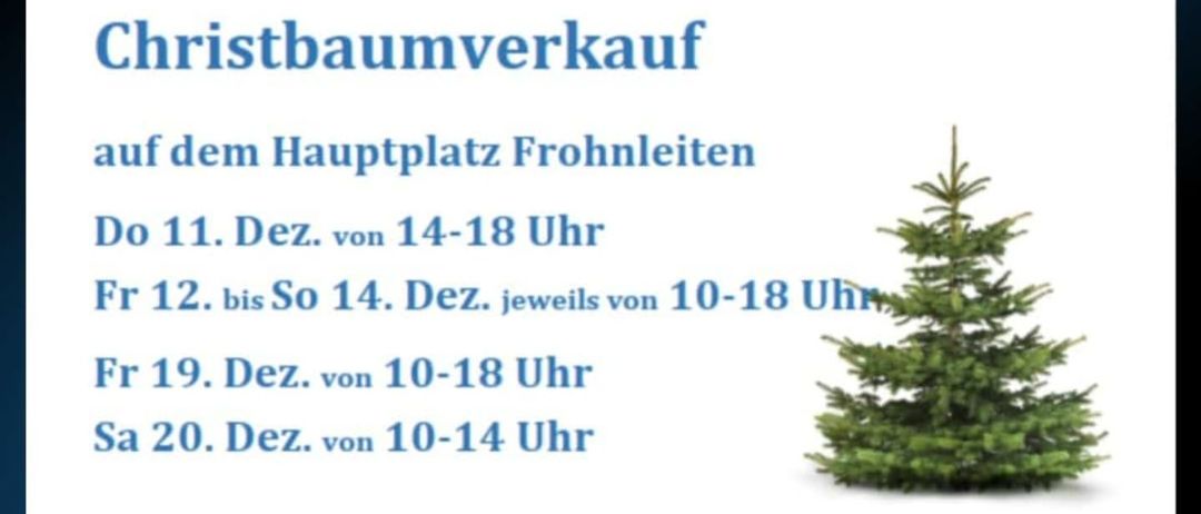 Ein Plakat bewirbt einen Weihnachtsbaumverkauf des Lions Club Frohnleiten. Die Veranstaltung ist für den 11. Dezember von 14-18 Uhr, 12. bis 14. Dezember jeweils von 10-18 Uhr, 19. Dezember von 10-18 Uhr und 20. Dezember von 10-14 Uhr geplant.