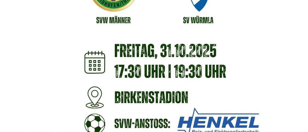 Das Bild ist ein Plakat für ein Fußballspiel am 31. Oktober 2025 im Birkenstadion. Die Teams SVW Mannen und SV Wurmla spielen gegeneinander. Das Spiel beginnt um 17:30 und 19:30. Henkel ist der Sponsor.