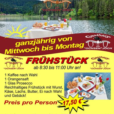 Eine Werbung für ein Frühstücksevent im Gasthaus zum Ochsen-Joch. Das Event findet jeden Mittwoch von 8:30 Uhr bis 11:00 Uhr statt. Der Preis beträgt 17,50 Euro pro Person und beinhaltet Kaffee, Orangensaft, Prosecco und ein reichhaltiges Frühstück mit Fleisch, Käse und mehr.