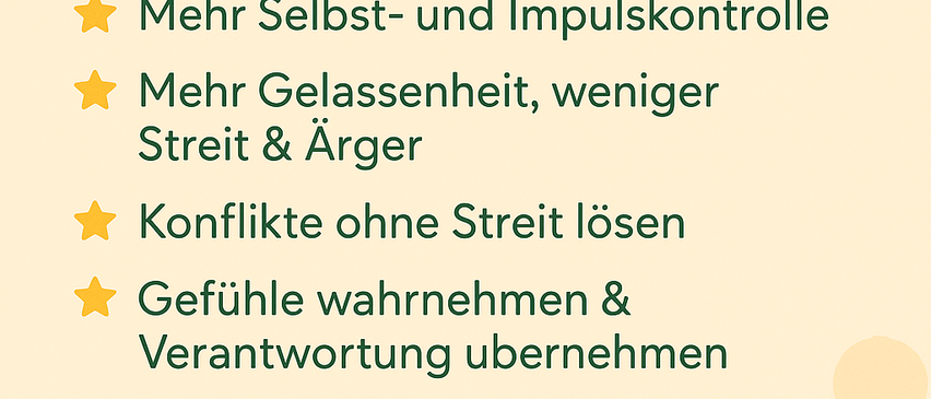 Workshop in Graz Süd. Dienstag, 19 Uhr. Themen: Selbst- und Impulskontrolle, weniger Streit & Ärger, Konflikte ohne Streit lösen, Gefühle wahrnehmen & Verantwortung übernehmen. Praktische Werkzeuge für mehr innere Ruhe, klare Kommunikation und starke Beziehungen. Offener, unterstützender Rundgang.