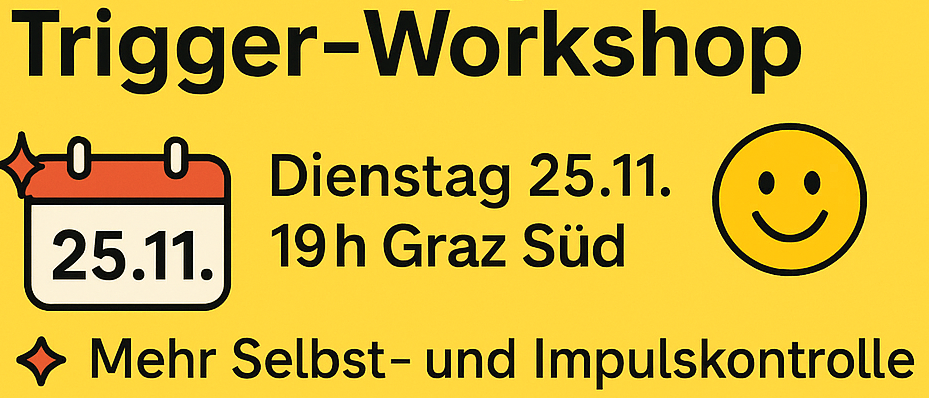 Ein Poster bewirbt eine Coaching-Sitzung am 25. November um 19 Uhr in Graz. Vorteile sind mehr Selbst- und Impulskontrolle, weniger Streit, ehrliche Kommunikation und offene Unterstützungsrunden. Individuelles Coaching ist vor Ort und online möglich.