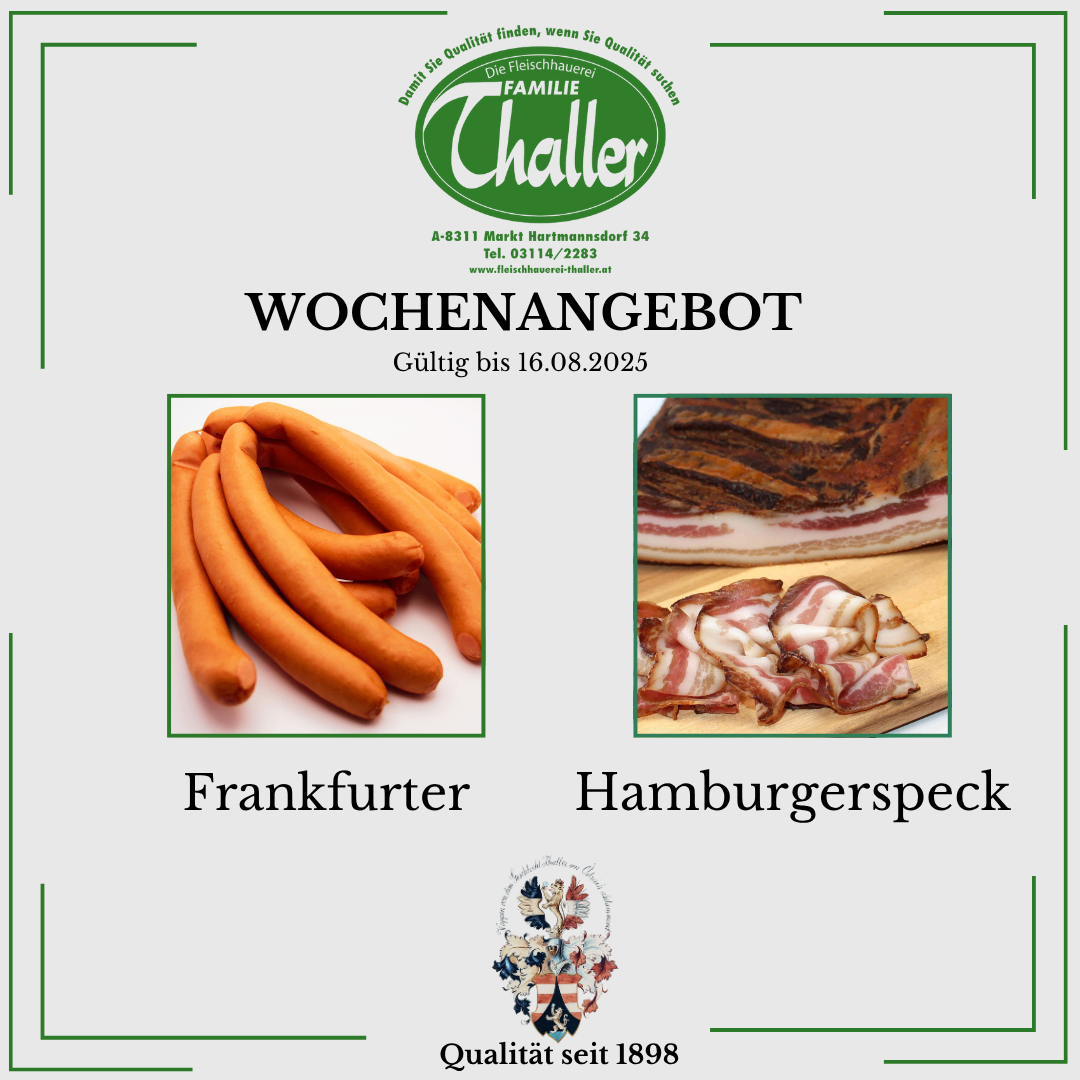 Wöchenliches Angebot von Familie Challener, gültig bis 16.08.2025. Beinhaltet Frankfurter Würste und Hamburger Speck. Qualität seit 1898.