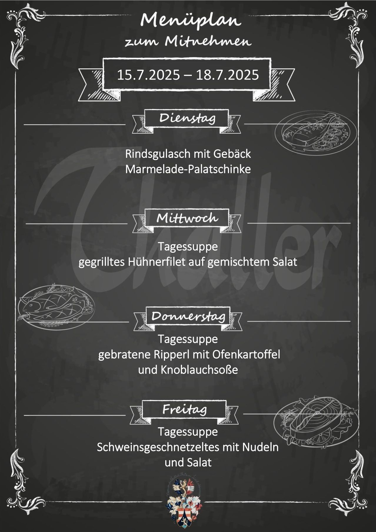 Ein Kreidetafelmenü listet Mahlzeiten für die Woche auf. Dienstag: Rindergulasch mit Gebackenen Marmeladen-Palatschinke. Mittwoch: Gegrilltes Hühnerfilet auf gemischtem Salat. Donnerstag: Gebratene Räucherschinken mit Ofenkartoffeln und Knoblauchsoße. Freitag: Schweinegeschnetzeltes mit Nudeln.