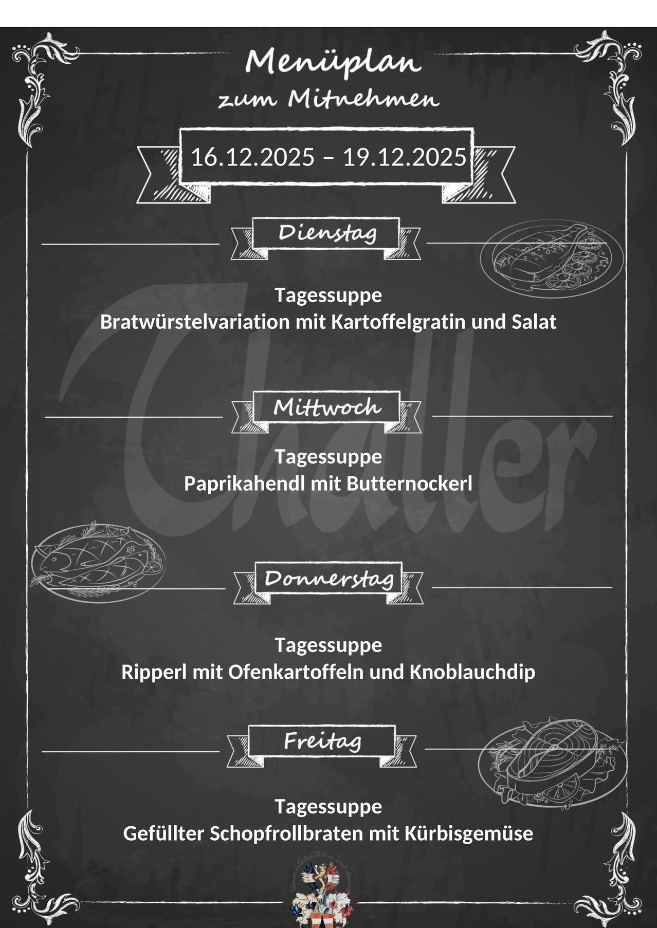 Ein Kreidetafelmenü listet tägliche Mahlzeiten vom 16.12.2025 bis 19.12.2025 auf. An jedem Tag wird eine andere Suppe serviert: Dienstags ist es eine Bratwurstvariation mit Kartoffelgratin und Salat. Mittwochs ist es Paprikahendl mit Butternockerl. Donnerstags sind es Paprikaschoten mit Ofenkartoffeln und Knoblauchdip. Der Freitag ist nicht spezifiziert.