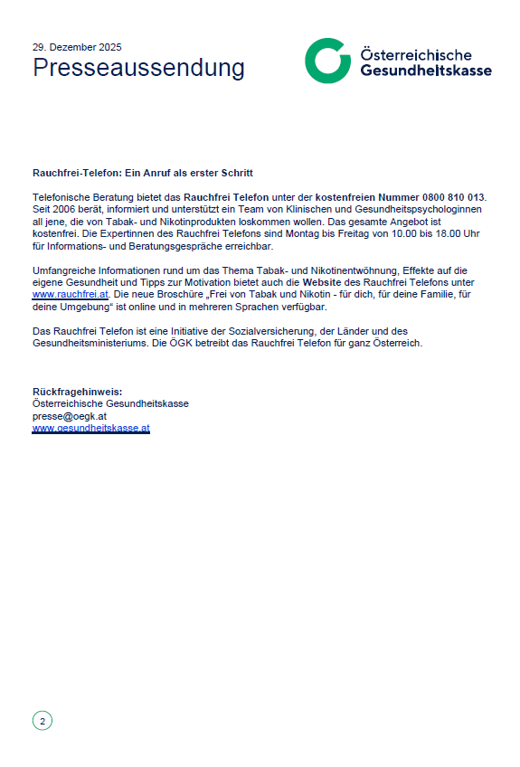 Presseaussendung vom 29. Dezember 2025. Das Rauchfrei Telefon, erreichbar unter der gebührenfreien Nummer 0800 810 013, bietet seit 2006 telefonische Beratung, Information und Unterstützung für alle, die von Tabak- und Nikotinprodukten loskommen möchten. Der Service ist kostenfrei und von Montag bis Freitag von 10:00 bis 18:00 Uhr verfügbar.
