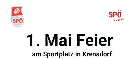 Ein Flyer für die 1. Mai Feier am Sportplatz in Krensdorff, geplant für Donnerstag, 1. Mai 2025. Es zeigt die Veranstaltungszeit, ein Logo für die Böhmische Freunde Blasmusikkapelle und eine Einladung zur Veranstaltung durch den SPO Vizebürgermeister.