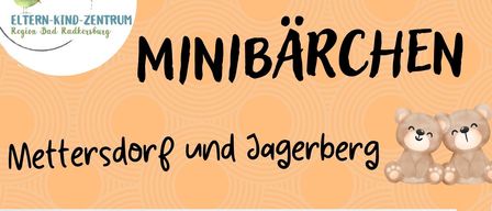 Plakat für MiniBärchen, eine offene Eltern-Kind-Spielgruppe in Mettersdor und Jagerberg. Kosten: 4 Euro pro Familie. Keine Anmeldung erforderlich. Leiterin: Cecile Hofer.
