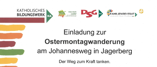 Einladung zur Ostermontagwanderung am Johannesweg in Jagerberg. Der Weg zum Kraft tanken. Ostermontag, 6. April 2026, Start um 10 Uhr mit einer Andacht in der Pfarrkirche. Thema: Bewegung im Frühling.