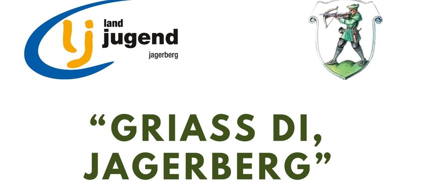 Plakat für eine Gemeindeveranstaltung am 5. Juli 2026, betitelt 'Grias di, Jagerberg'. Gehostet von Landjugend Jagerberg, mit heiliger Messe, Musik und Erfrischungen. Ort: Wiese neben dem Veranstaltungsort.