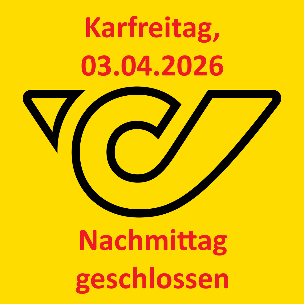 Yellow poster with a black symbol. It reads 'Karfreitag, 03.04.2026' and 'Nachmittag geschlossen' in red. The background is yellow.
