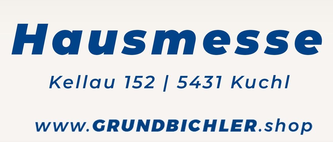 Werbeanzeige für Grundbichler Hausmesse. Veranstaltungsdatum ist 21.-22. März 2026. Standort ist Kellau 152, 5431 Kuchl. Webseite ist www.Grundbichler.shop.