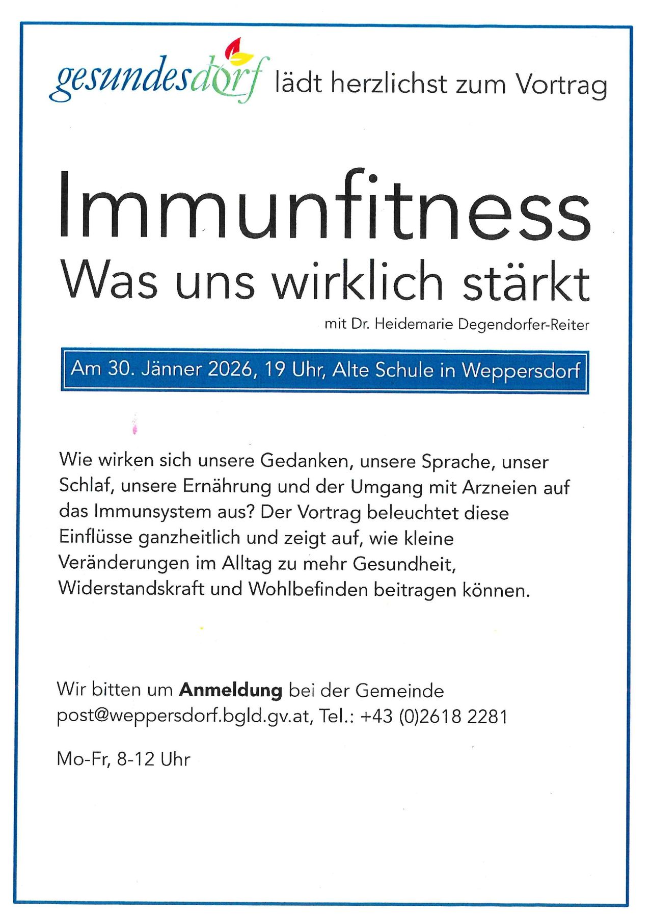 Ein Plakat bewirbt einen Vortrag mit dem Titel 'Immunfitness: Wie stark sind wir wirklich?' von Dr. Heidemarie Degendorfer-Reiter. Der Vortrag findet am 30. Januar 2026 um 19 Uhr in der Alten Schule von Weppersdorf statt. Er untersucht, wie sich Gedanken, Sprache, Schlaf, Ernährung und Medikamente auf das Immunsystem auswirken. Kontaktinformationen und Anmeldedetails sind angegeben.