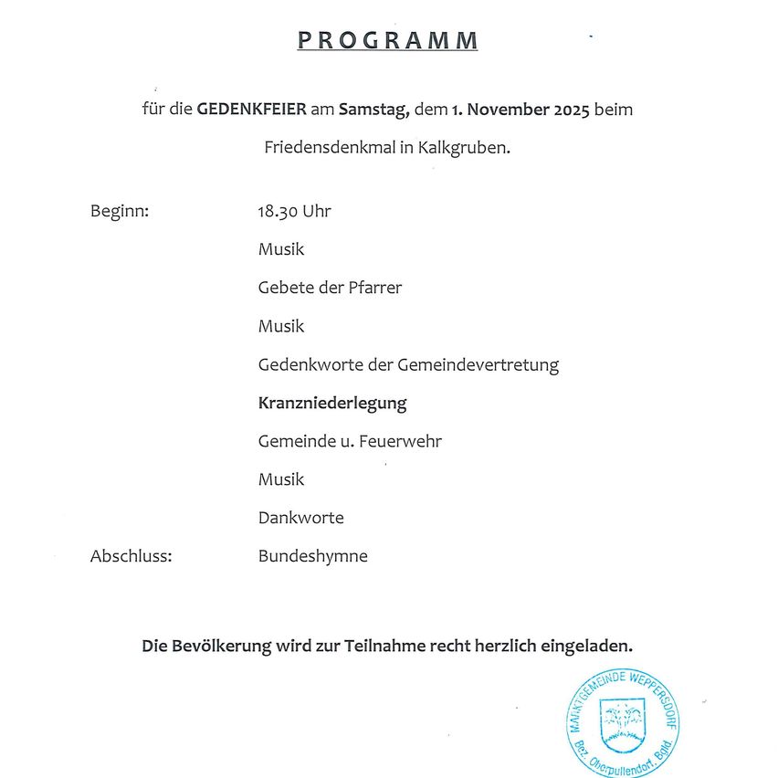 Programm für die Gedenkfeier am Samstag, dem 1. November 2025, am Friedensdenkmal in Kalkgruben. Beginnt um 18:30 Uhr. Beinhaltet Musik, Gebete, Reden der Gemeindevertreterin, der Feuerwehr und Dankworte. Schließt mit der Bundeshymne. Die Bevölkerung ist herzlich eingeladen.