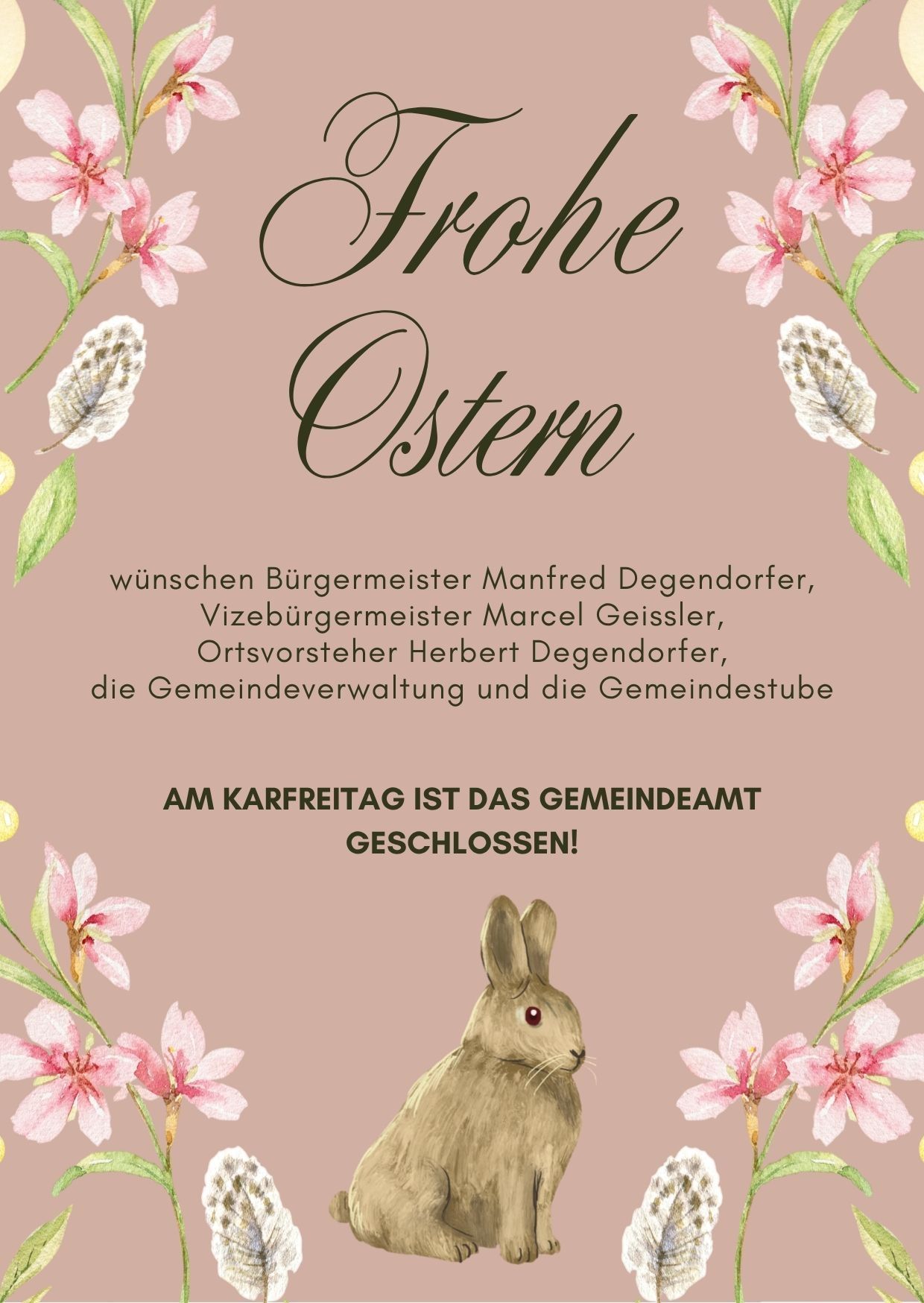 Ein Plakat mit rosa Blumen und einem Hasen, das eine geschlossene Gemeindeverwaltung am Ostersonntag ankündigt. Es zeigt Bürgermeister Manfred Degendorfer und andere Beamte.