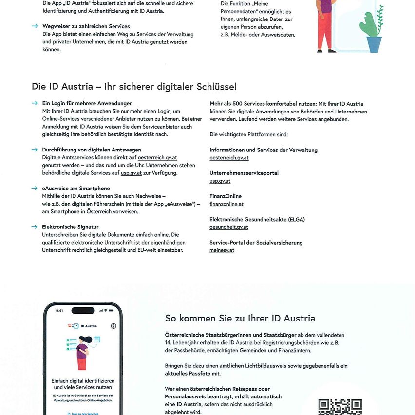 Österreichische Staatsbürger und Einwohner können ihre ID Austria ab dem vollendeten 14. Lebensjahr erhalten, indem sie sich bei Registrierungsbehörden wie z. B. der Passbehörde, berechtigten Gemeinden und Finanzämtern registrieren. Bringen Sie dazu einen lichtbildausweis sowie gegebenenfalls einen aktuellen Reisepass mit.