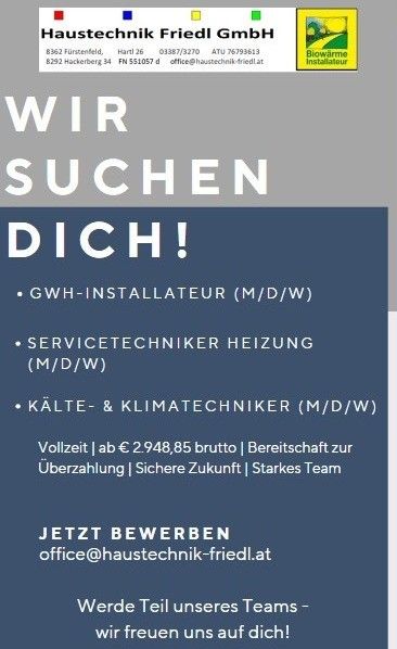Stellenausschreibung von Haustechnik Friedl GmbH für GWH-Installateure, Heizungsservicetechniker und Klimatechniker. Vollzeitpositionen mit Vorteilen. Kontaktieren Sie office@haustechnik-friedl.at.